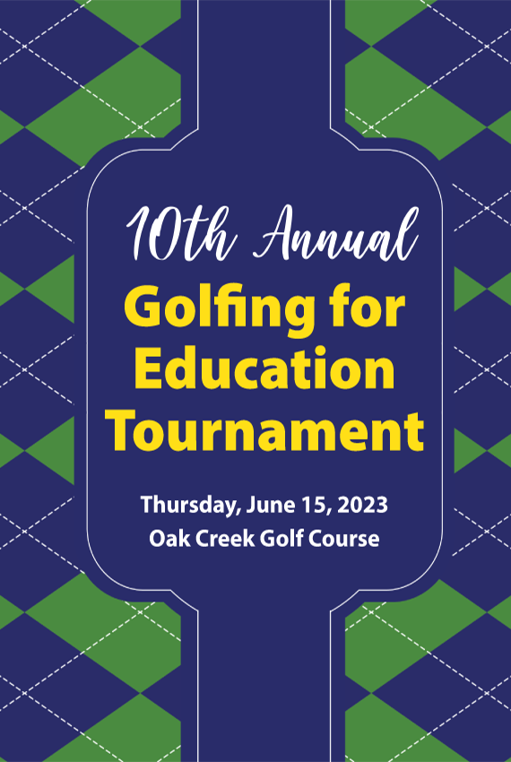 10th Annual Golfing for Education Tournament
Thursday, June 15, 2023, Oak Creek Golf Course